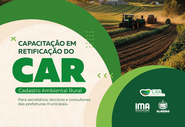 IMA convida para formação sobre as retificações do Cadastro Ambiental Rural