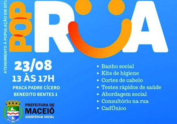 Ação Pop Rua beneficia população em situação de rua do Benedito Bentes