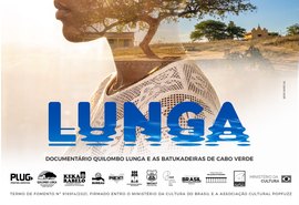 Documentário 'Quilombo Lunga e as Batukadeiras de Cabo Verde' será lançado na Festa do Meado de Agosto