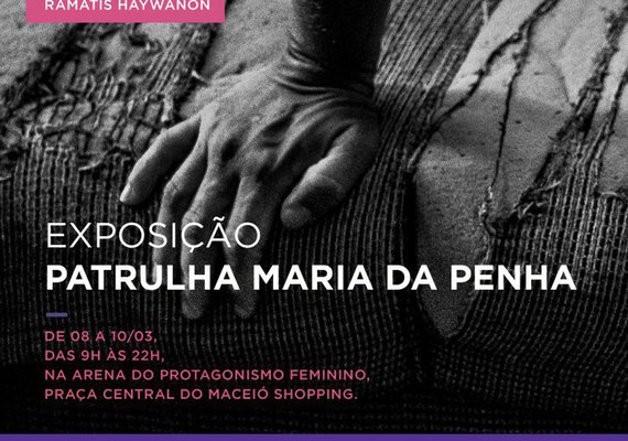 Patrulha Maria da Penha é tema de exposição em homenagem ao Dia Mulher