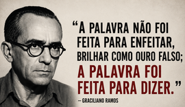 “A palavra não foi feita para enfeitar, brilhar como ouro falso; a palavra foi feita para dizer.”