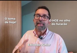 Vídeo: HGE no olho do furacão da política em Alagoas