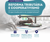 Reforma tributária será tema de encontro para cooperativas em Maceió
