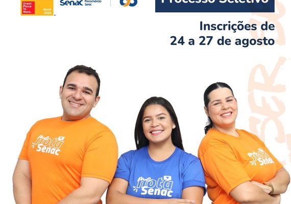 Com vagas em Maceió e Arapiraca, Senac Alagoas abre processo seletivo para novos colaboradores