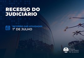 Judiciário de Alagoas funciona em regime de plantão a partir desta segunda (22)
