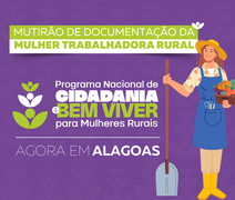 Governo de Alagoas realiza mutirão de Documentação da Mulher Trabalhadora Rural em Viçosa